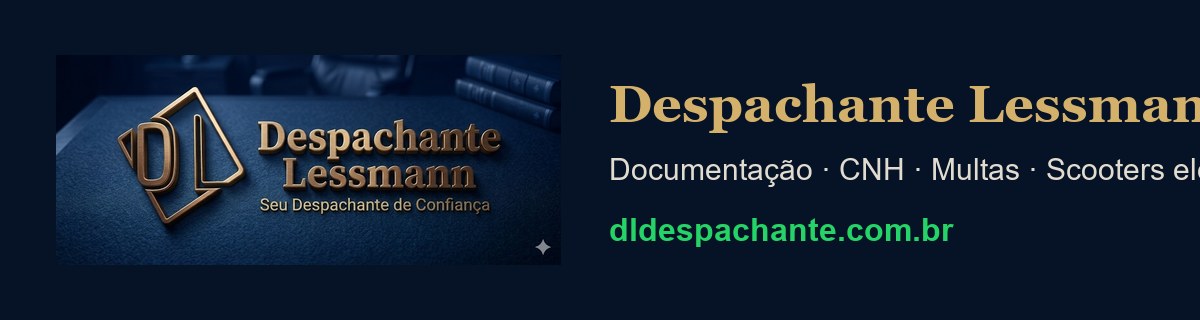 Despachante Lessmann — Documentação, CNH, Multas e Scooters · dldespachante.com.br